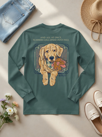 And All At Once Summer Collapsed Into Fall Long Sleeve Tee