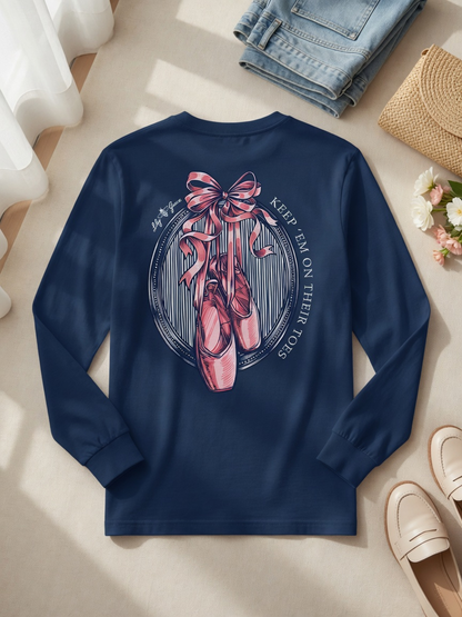 Keep 'Em On Their Toes Ballet Slippers Long Sleeve Tee